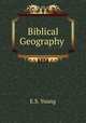 Biblical Geography, E.S. Young 