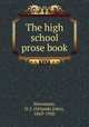 The high school prose book, Stevenson, O. J. (Orlando John), 1869-1950 