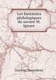 Les fantaisies philologiques du savant M. Ignare, Joachim Durandeau 