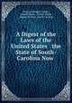 A Digest of the Laws of the United States & the State of South-Carolina Now ., Thomas Doughty Condy , United States , United States, South Carolina, South Carolina 