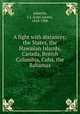 A fight with distances; the States, the Hawaiian Islands, Canada, British Columbia, Cuba, the Bahamas, Aubertin, J. J. (John James), 1818-1900 