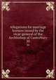 Allegations for marriage licences issued by the vicar-general of the Archbishop of Canterbury. 30, Church of England. Province of Canterbury. Registry of the Vicar-General of the Archbishop of Canterbury,Armytage, George J. (George John), Sir, 1842-1918 