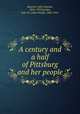 A century and a half of Pittsburg and her people, Boucher, John Newton, 1854-1933,Jordan, John W. (John Woolf), 1840-1921 