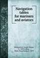 Navigation tables for mariners and aviators, Dreisonstok, Joseph Young, b. 1889,Collins, Elmer Beauchamp, b. 1879 