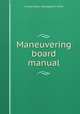 Maneuvering board manual, United States. Hydrographic Office 