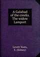 A Galahad of the creeks. The widow Lamport, Levett Yeats, S. (Sidney) 