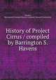 History of Project Cirrus / compiled by Barrington S. Havens, Havens, Barrington S,General Electric Company. Research Laboratory 