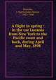 A flight in spring : in the car Lucania from New York to the Pacific coast and back, during April and May, 1898, Knowles, J. Harris (John Harris), 1832-1908 