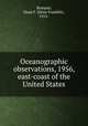 Oceanographic observations, 1956, east-coast of the United States, Bumpus, Dean F. (Dean Franklin), 1912- 