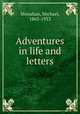 Adventures in life and letters, Monahan, Michael, 1865-1933 