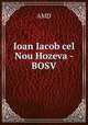 Ioan Iacob cel Nou Hozeva - BOSV, AMD 