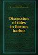 Discussion of tides in Boston harbor, Ferrel, William, 1817-1891,U.S. Coast and Geodetic Survey 