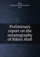 Preliminary report on the oceanography of Bikini Atoll, Riley, Gordon A. (Gordon Arthur), 1911- 