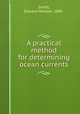 A practical method for determining ocean currents, Smith, Edward Hanson, 1889- 