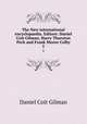 The New international encyclopaedia. Editors: Daniel Coit Gilman, Harry Thurston Peck and Frank Moore Colby. 5, Gilman Daniel Coit 