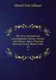 The New international encyclopaedia. Editors: Daniel Coit Gilman, Harry Thurston Peck and Frank Moore Colby. 10, Gilman Daniel Coit 