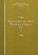 Opuscules de saint Thomas d`Aquin. 02, Aquinas Saint Thomas 
