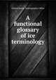 A functional glossary of ice terminology, United States. Hydrographic Office 