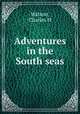Adventures in the South seas, Charles H. Watson 