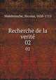 Recherche de la verit. 02, Malebranche, Nicolas, 1638-1715 