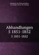 Abhandlungen. 5 1851-1852, Akademie der Wissenschaften, Go?ttingen. [from old catalog] 