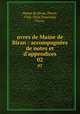 uvres de Maine de Biran : accompagnes de notes et d`appendices. 02, Maine de Biran, Pierre, 1766-1824,Tisserand, Pierre 