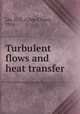 Turbulent flows and heat transfer, Lin, C. C. (Chia-Chiao), 1916- 