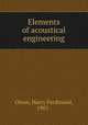Elements of acoustical engineering, Olson, Harry Ferdinand, 1901- 