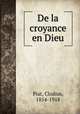 De la croyance en Dieu, Piat, Clodius, 1854-1918 
