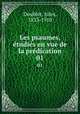 Les psaumes, tudis en vue de la prdication. 01, Doublet, Jules, 1833-1910 