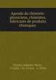 Agenda du chimiste: physiciens, chimistes, fabricants de produits chimiques ., Charles Adolphe Wurtz , G Salet, Ch. Girard , A. Pabst 