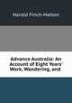 Advance Australia: An Account of Eight Years