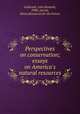 Perspectives on conservation; essays on America