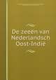 De zeeen van Nederlandsch Oost-Indie, Koninklijk Nederlands Aardrijkskundig Genootschap,Stok, Johannes Paulus van der, 1851-1934 