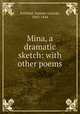 Mina, a dramatic sketch: with other poems, Fairfield, Sumner Lincoln, 1803-1844 