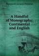 A Handful of Monographs: Continental and English, Margaret Junkin Preston 