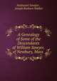 A Genealogy of Some of the Descendants of William Sawyer, of Newbury, Mass ., Nathaniel Sawyier , Joseph Burbeen Walker 