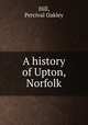 A history of Upton, Norfolk, Hill, Percival Oakley 