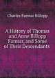 A History of Thomas and Anne Billopp Farmar, and Some of Their Descendants ., Charles Farmar Billopp 