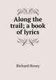 Along the trail; a book of lyrics, Hovey Richard 