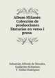 Album Milanes: Coleccion de producciones literarias en verso i prosa ., Sebastian Alfredo de Morales 