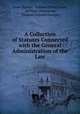 A Collection of Statutes Connected with the General Administration of the Law, Great Britain, William David Evans, Anthony Hammond, Thomas Colpitts Granger 