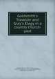 Goldsmith`s Traveller and Gray`s Elegy in a country church-yard, Goldsmith, Oliver, 1730?-1774,Gray, Thomas, 1716-1771. Elegy in a country church-yard,Williams, William,Tait, John, 1896?-1955 