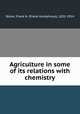 Agriculture in some of its relations with chemistry, Storer, Frank H. (Frank Humphreys), 1832-1914 