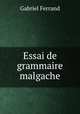 Essai de grammaire malgache, Gabriel Ferrand 