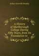 A History of Marlborough College During Fifty Years, from Its Foundation to ., A. G. Bradley 