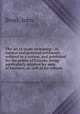 The art of ready reckoning : or, mental and practical arithmetic reduced to a system, and published for the public of Canada; being particularly adapted for men of business, as well as for schools, Brass, John 