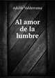 Al amor de la lumbre, Adolfo Valderrama 