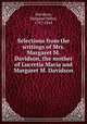 Selections from the writings of Mrs. Margaret M. Davidson, the mother of Lucretia Maria and Margaret M. Davidson, Davidson, Margaret Miller, 1787-1844 