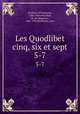 Les Quodlibet cinq, six et sept. 5-7, Godfrey, of Fontaines, 13th/14th cent,Wulf, M. de (Maurice), 1867-1947,Hoffmans, Jean 